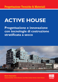ACTIVE HOUSE - PROGETTAZIONE E INNOVAZIONE CON TECNOLOGIE DI COSTRUZIONE STRATIFICATA A SECCO