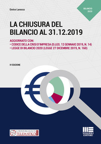 CHIUSURA DEL BILANCIO AL 31.12.2019 - AGGIORNATO CON CODICE DELLA CRISI D\'IMPRESA LEGGE DI BILANCIO