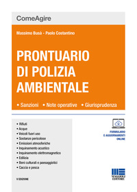 PRONTUARIO DI POLIZIA AMBIENTALE - SANZIONI NOTE OPERATIVE GIURISPRUDENZA