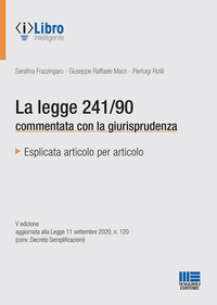 LEGGE 241/90 COMMENTATA CON LA GIURISPRUDENZA - ESPLICATA ARTICOLO PER ARTICOLO