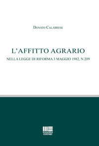 AFFITTO AGRARIO - NELLA LEGGE RIFORMA 3 MAGGIO 1982 N. 203