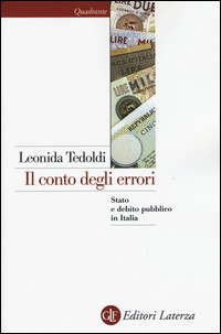 CONTO DEGLI ERRORI - STATO E DEBITO PUBBLICO IN ITALIA di TEDOLDI LEONIDA