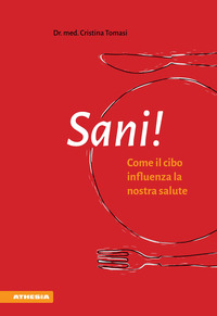 SANI ! - COME IL CIBO INFLUENZA LA NOSTRA SALUTE