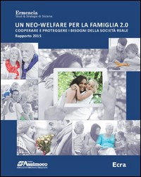 NEO WELFARE PER LA FAMIGLIA 2.0 - COOPERARE E PROTEGGERE I BISOGNI DELLA SOCIETA\' REALE