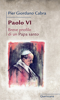 PAOLO VI - BREVE PROFILO DI UN PAPA SANTO