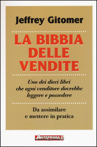 BIBBIA DELLE VENDITE - UNO DEI DIECI LIBRI CHE OGNI VENDITORE DOVREBBE LEGGERE E POSSEDERE