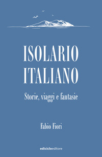 ISOLARIO ITALIANO - STORIE VIAGGI E FANTASIE