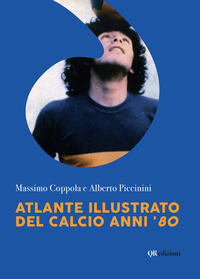 ATLANTE ILLUSTRATO DEL CALCIO ANNI \'80