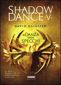 SHADOW DANCE 5 - LA DANZA DEGLI SPECCHI di DALGLISH DAVID