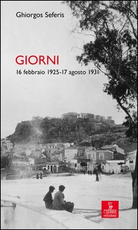 GIORNI - 16 FEBBRAIO 1925 - 17 AGOSTO 1931 di SEFERIS GHIORGOS