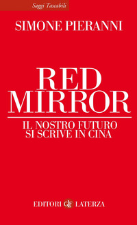 RED MIRROR - IL NOSTRO FUTURO SI SCRIVE IN CINA