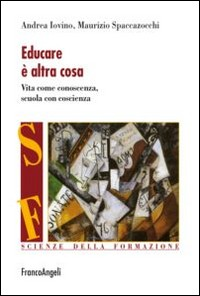 EDUCARE E\' ALTRA COSA di IOVINO A. - SPACCAZOCCHI M.
