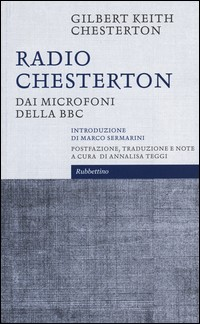 RADIO CHESTERTON DAI MICROFONI DELLA BBC di CHESTERTON GILBERT K.