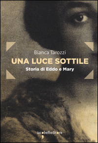 LUCE SOTTILE - STORIA DI EDDO E MARY