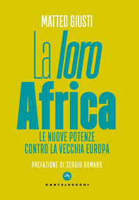 LORO AFRICA - LE NUOVE POTENZE CONTRO LA VECCHIA EUROPA