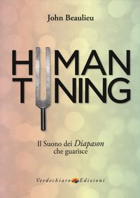 HUMAN TUNING - IL SUONO DEI DIAPASON CHE GUARISCE