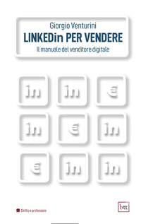 LINKEDIN PER VENDERE - MANUALE DEL VENDITORE DIGITALE. EDIZ. INTEGRALE