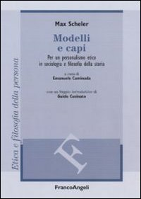 MODELLI E CAPI - PER UN PERSONALISMO ETICO IN SOCIOLOGIA E FILOSOFIA DELLA STORIA