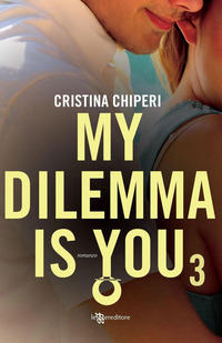 MY DILEMMA IS YOU 3