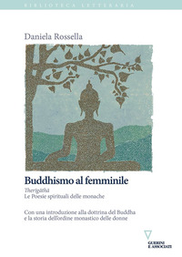 BUDDHISMO AL FEMMINILE - THERIGATHA. LE POESIE SPIRITUALI DELLE MONACHE