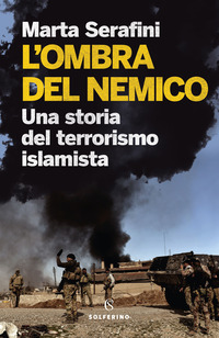 OMBRA DEL NEMICO - UNA STORIA DEL TERRORISMO ISLAMISTA