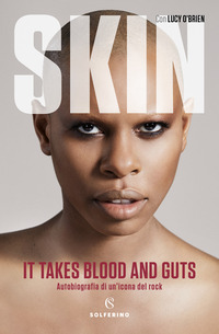 SKIN - IT TAKES BLOOD AND GUTS