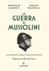 GUERRA DI MUSSOLINI - LA DISFATTA DELL\'ITALIA FASCISTA