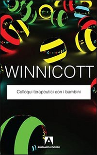 COLLOQUI TERAPEUTICI CON I BAMBINI di WINNICOTT D.W.