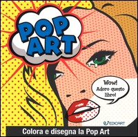 POP ART - COLORA E DISEGNA LA POP ART