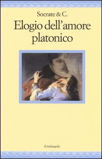 ELOGIO DELL\'AMORE PLATONICO di SOCRATE