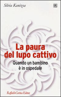 PAURA DEL LUPO CATTIVO - QUANDO UN BAMBINO E\' IN OSPEDALE