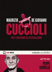 CUCCIOLI PER I BASTARDI DI PIZZOFALCONE - AUDIOLIBRO CD MP3