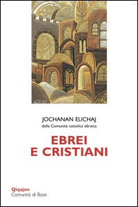 EBREI E CRISTIANI di ELICHAJ JOCHANAN