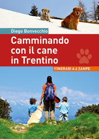 CAMMINANDO CON IL CANE IN TRENTINO - ITINERARIO A 6 ZAMPE
