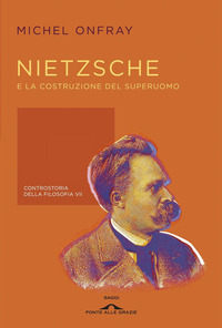 NIETZSCHE E LA COSTRUZIONE DEL SUPERUOMO