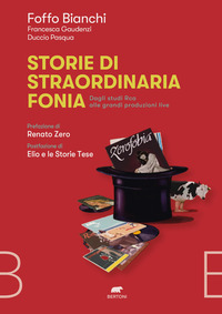 STORIE DI STRAORDINARIA FONIA - DAGLI STUDI RCA ALLE GRANDI PRODUZIONI LIVE