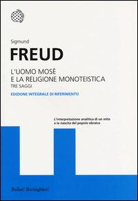 UOMO MOSE\' E LA RELIGIONE MONOTEISTICA - TRE SAGGI