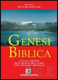GENESI BIBLICA - SVELATI I MISTERI DELL\'ORIGINE DELL\'UOMO E DEL PECCATO ORIGINALE