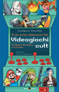 MIO PRIMO DIZIONARIO DEI VIDEOGIOCHI CULT