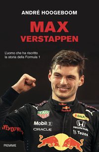 MAX VERSTAPPEN - L\'UOMO CHE HA RISCRITTO LA STORIA DELLA FORMULA UNO