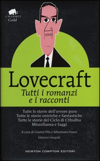 TUTTI I ROMANZI E I RACCONTI (LOVECRAFT) di LOVECRAFT HOWARD P. PILO G. (CUR.) FUSCO S. (CUR.)