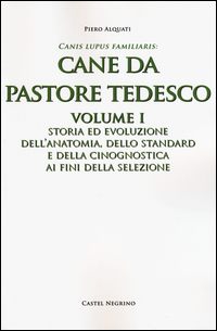 CANE DA PASTORE TEDESCO 1 - STORIA ED EVOLUZIONE DELL\'ANATOMIA DELLO STANDARD E DELLA CINOGNOSTICA