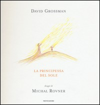 PRINCIPESSA DEL SOLE di GROSSMAN D. - ROVNER M.