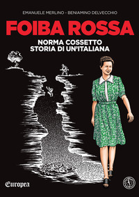 FOIBA ROSSA -NORMA COSSETTO STORIA DI UN\'ITALIANA