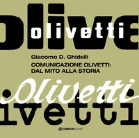 COMUNICAZIONE OLIVETTI - DAL MITO ALLA STORIA