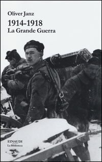 1914 - 1918 LA GRANDE GUERRA