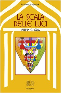 SCALA DELLE LUCI di GRAY WILLIAM G.