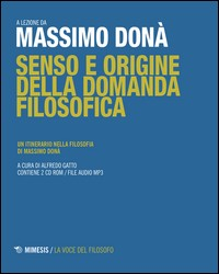 SENSO E ORIGINE DELLA DOMANDA FILOSOFICA + CD di DONA\' MASSIMO