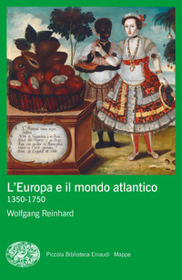 EUROPA E IL MONDO ATLANTICO 1350 - 1750