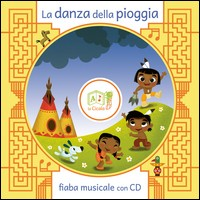 DANZA DELLA PIOGGIA - FIABA MUSICALE CON CD